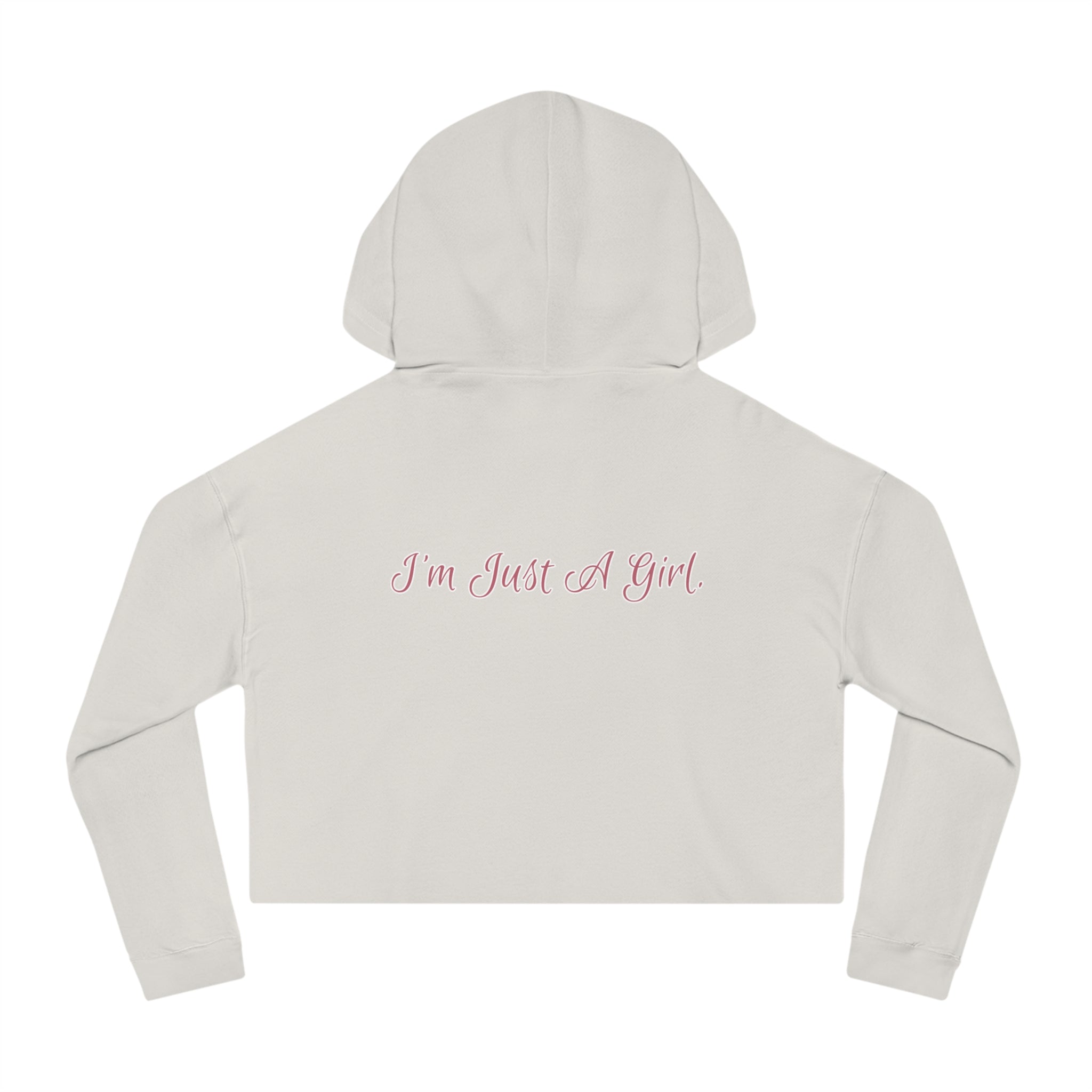 "I'm Just A Girl" Women’s Cropped Hoodie